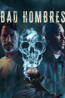 Bad Hombres - Böse Jungs